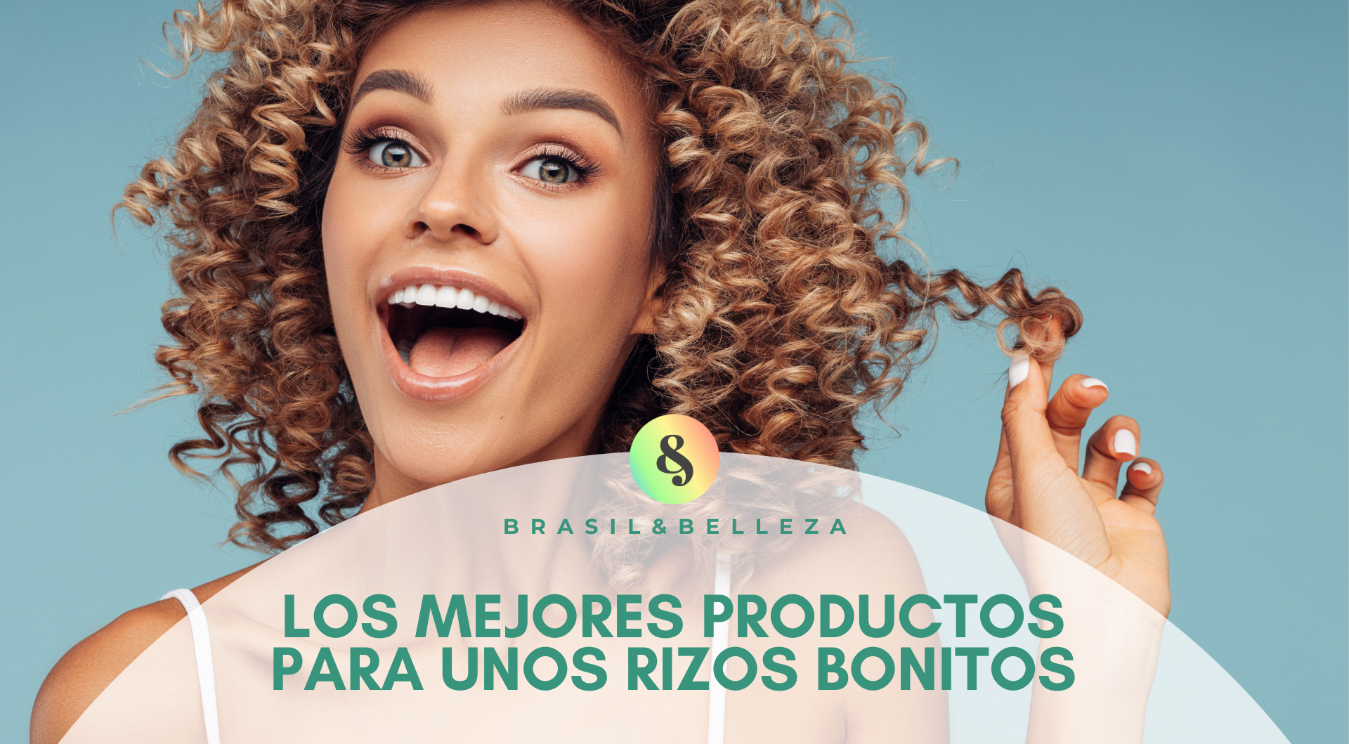 Los mejores productos para unos rizos bonitos